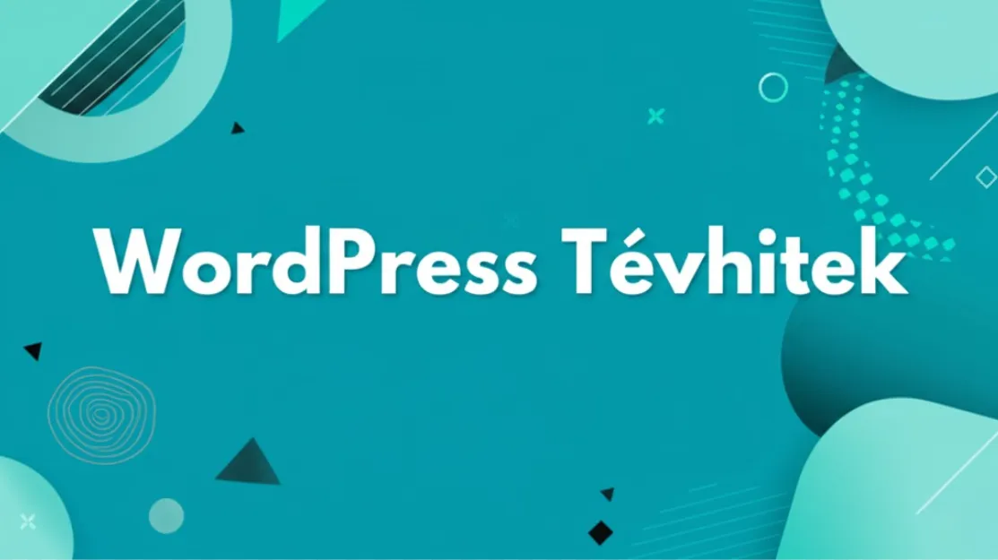 WordPress Tévhitek – Oszlassuk el a ködöt (és a lenézést)